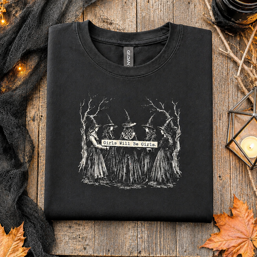 Girls Will Be Girls T-Shirt