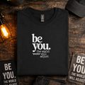Be You the World Will Adjust T-Shirt