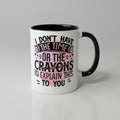 "I Do Not Have the Time or the Crayons" Coffee Mug