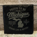 Proud to Be from Michigan Where Life is Better Laser Engraved Slate Coaster