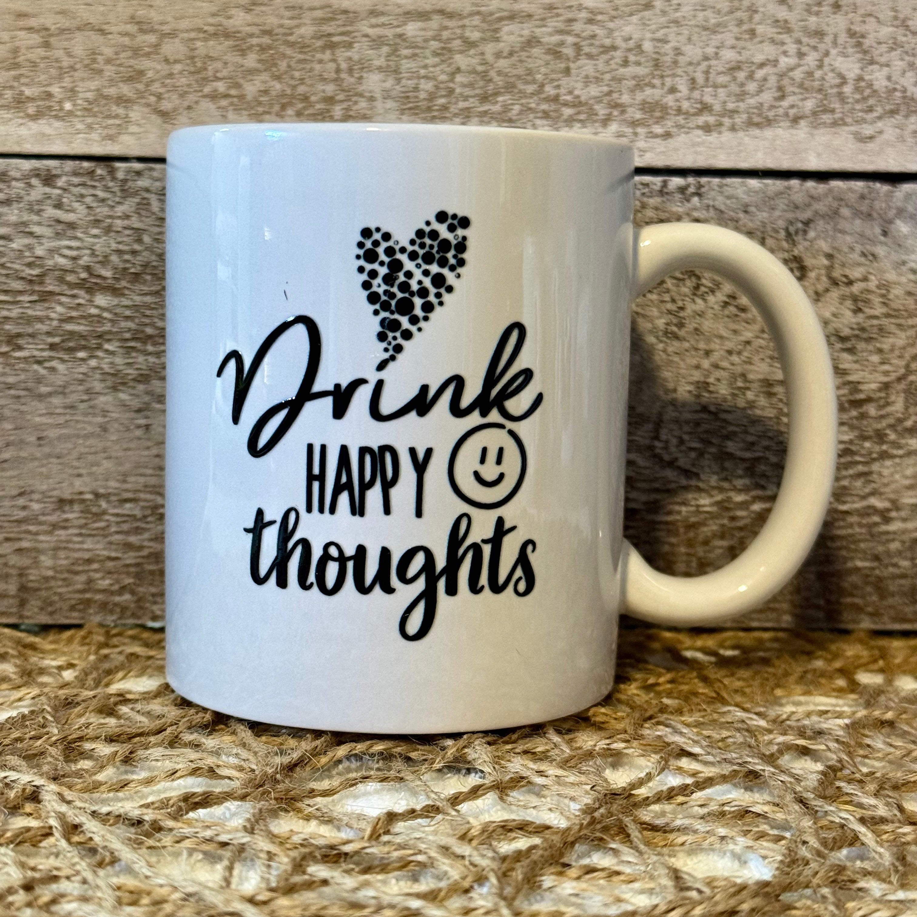 Drink Happy Thoughts Coffee Mug