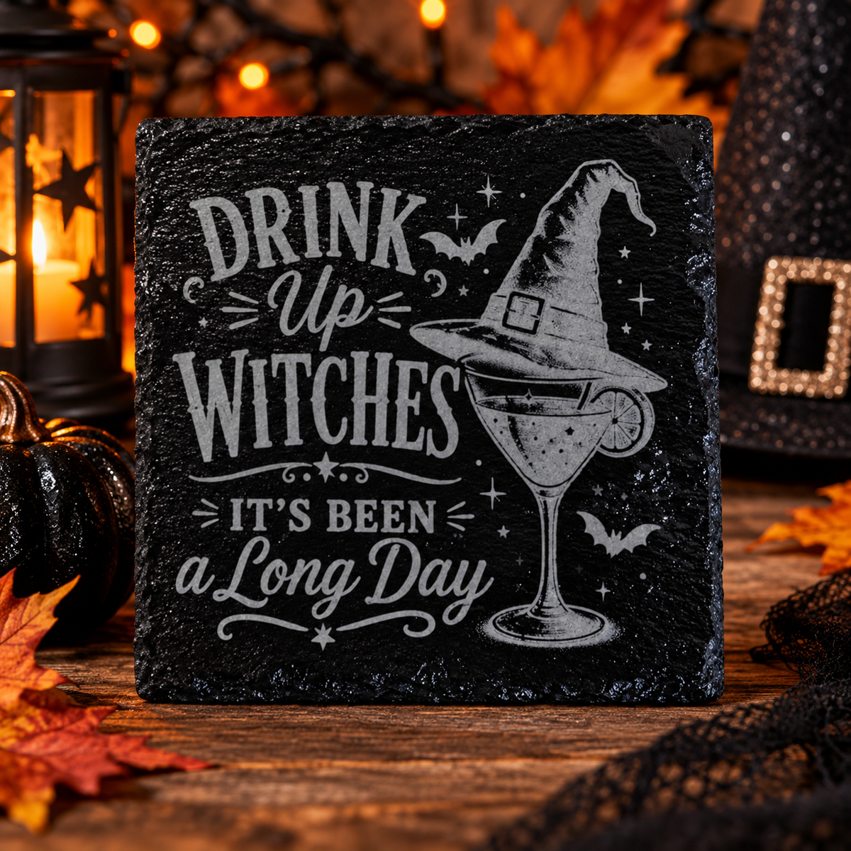 "Drink Up Witches, It's Been a Long Day" Laser Engraved Slate Coaster